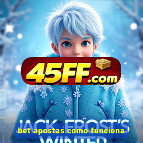 bet apostas como funciona